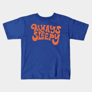 Always Sleepy 1 Kids T-Shirt